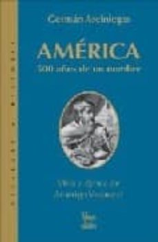 america: 500 años de un nombre (vida y epoca de amerigo vespucci)-german arciniegas-9789588160313