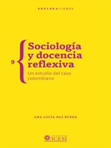 sociologia y docencia reflexiva (ebook)-ana lucia paz rueda-9789588936413