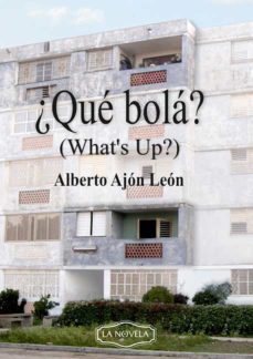 ¿que bola? (ebook)-alberto ajon leon-9789591019813
