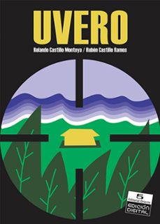 uvero (ebook)-rolando castillo montoya-rubén castillo ramos-9789591112613