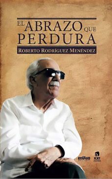 el abrazo que perdura (ebook)-roberto rodríguez menéndez-9789597268413