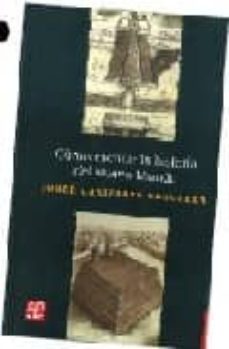 como escribir la historia del nuevo mundo-jorge cañizares esguerra-9789681680213