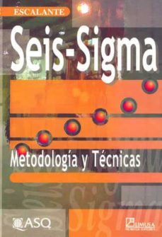 seis-sigma: metodologia y tecnicas-edgardo escalante-9789681863913