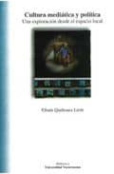 cultura mediatica y politica-efrain quiñonez leon-9789688349113