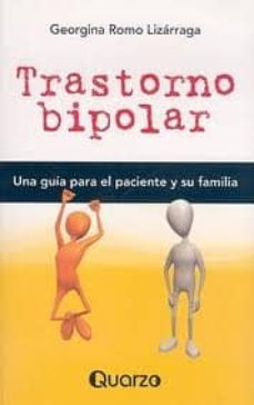 trastorno bipolar: una guia para el pariente y su familia-georgina romo lizarraga-9789707322813