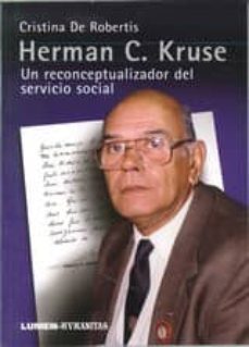 herman c. kruse: un reconceptualizador del servicio social-cristina de robertis-9789870009313
