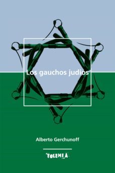 los gauchos judios (ebook)-alberto gerchunoff-9789873776113