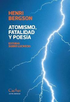 atomismo, fatalidad y poesia-henri bergson-9789873831713