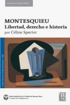montesquieu. libertad, derecho e historia-celine spector-9789874057013