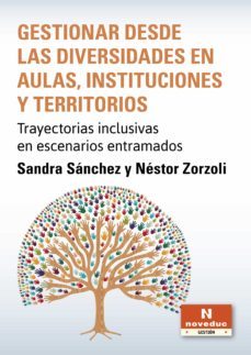 gestionar desde las diversidades en aulas, instituciones y territorios (ebook)-sandra sanchez-nestor zorzoli-9789875389113