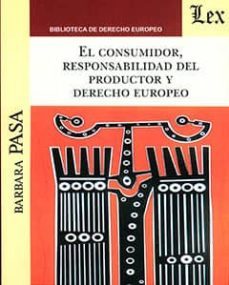 consumidor, responsabilidad del productor y derecho europeo-barbara pasa-9789875721913