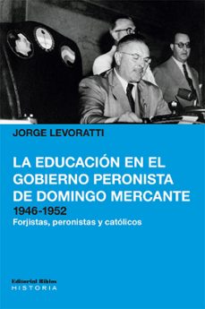 la educacion en el gobierno peronista de domingo mercante, 1946-1952 (ebook)-jorge levoratti-9789876919913