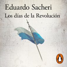 los dias de la revolucion (audiolibro)-eduardo sacheri-9789877389913