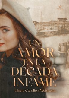 un amor en la decada infame (ebook)-gisela carolina weisheim-9789878177113