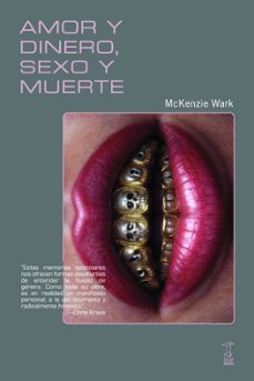 amor y dinero, sexo y muerte-mckenzie wark-9789878272313