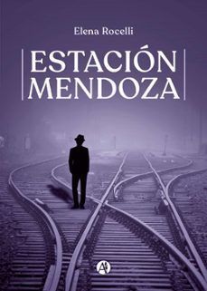 estacion mendoza (ebook)-elena rocelli-9789878736013