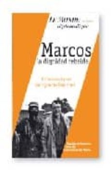 marcos, la dignidad rebelde: conversaciones con ignacio ramonet-ignacio ramonet-9789879873113