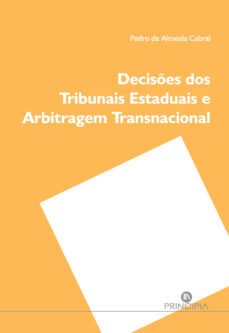 decises dos tribunais estaduais e arbitragem transnacional (ebook)-pedro de almeida cabral-9789897163913