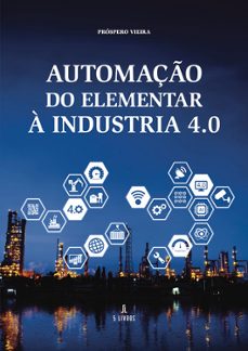 automaço do elementar a industria 4.0-prospero vieira-9789897828713