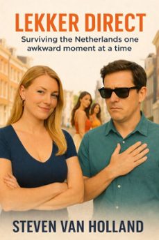 lekker direct - surviving the netherlands one awkward moment at a time (ebook)-steven van holland-9789916430613