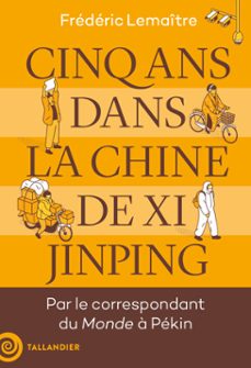 cinq ans dans la chine de xi jinping (ebook)-frederic lemaitre-9791021057913