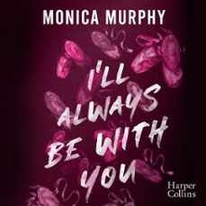 i'll always be with you (audiolibro)-monica murphy-9791033925613