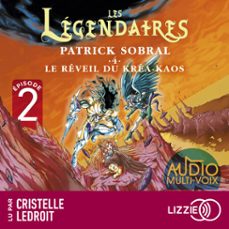 les legendaires - le reveil du krea-kaos - tome 4 - episode 2 (audiolibro)-patrick sobral-9791036649813