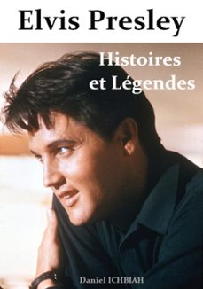 elvis presley, histoires et legendes (ebook)-daniel ichbiah-9791091410113