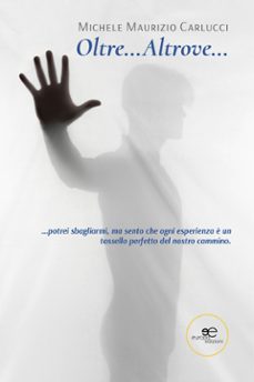 oltre... altrove-michele maurizio carlucci-9791220156813