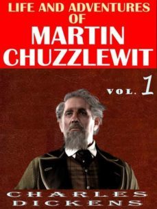 life and adventures of martin chuzzlewit vol l (ebook)-charles dickens-9791220856713