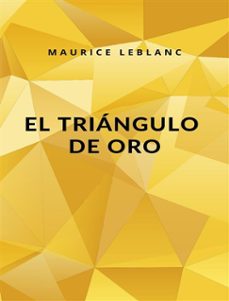 el triangulo de oro (traducido) (ebook)-maurice leblanc-9791222603513