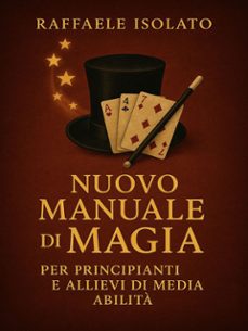 nuovo manuale di magia per principianti e allievi di media abilita (ebook)-9791223984413