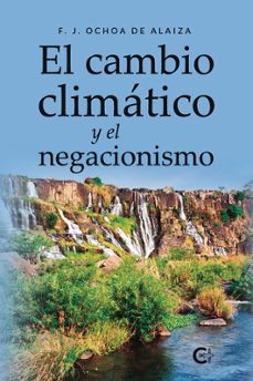el cambio climatico y el negacionismo-f. j. ochoa de alaiza-9791387602413