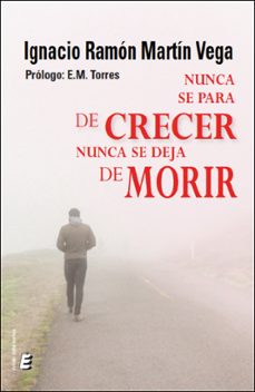 nunca se para de crecer, nunca se deja de morir-ignacio ramon martin vega-9791387643713