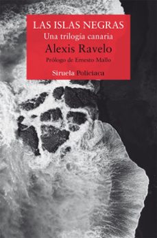 las islas negras. una trilogia canaria (la ceguera del cangrejo / un tio con una bolsa en la cabeza / los nombres prestados)-alexis ravelo-9791387688813