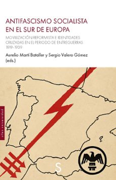 antifascismo socialista en el sur de europa-aurelio marti bataller-sergio valero gomez-9791387694913
