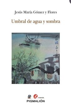 umbral de agua y sombra-jesus maria gomez y flores-9791387785413