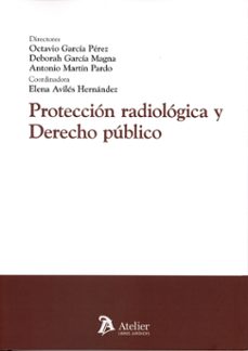 proteccion radiologica y derecho publico-antonio martin pardo-9791387867713