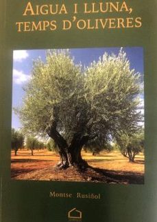 aigua i lluna, temps d oliveres-montserrat rusiñol mariano-9791399032413