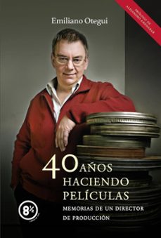 40 años haciendo peliculas-emiliano otegui-9791399200713