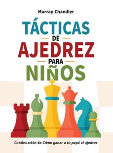 Imagen Principal de TÁCTICAS DE AJEDREZ PARA NIÑOS (REEDICIÓN COLOR)