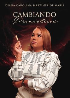 cambiando pronósticos-diana carolina martinez de maria-9797420179713