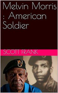 melvin morris : american soldier (ebook)-scott frank-9798201310813