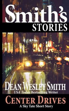 center drives: a sky tate short story (ebook)-dean wesley smith-9798201888213