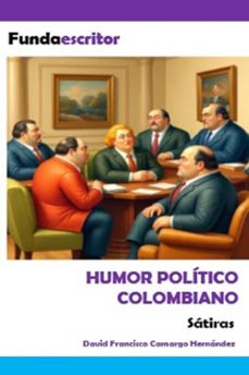 humor politico colombiano (ebook)-david francisco camargo hernández-9798224273713