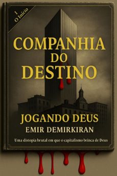 companhia do destino  jogando deus (portuguese) (ebook)-emir demirkiran-9798231673513