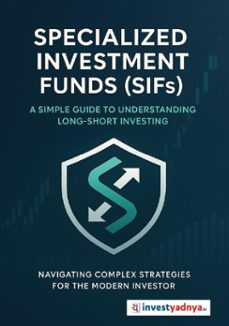specialised investment funds (sifs) in india - everything you need to know (ebook)-yadnya investment academy-9798232114213