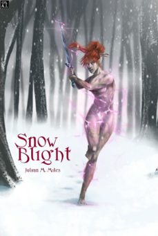 snow blight (ebook)-julian m. miles-9798232130213