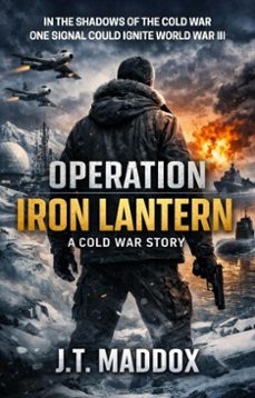 operation iron lantern: a cold war story (ebook)-j.t. maddox-9798232425913