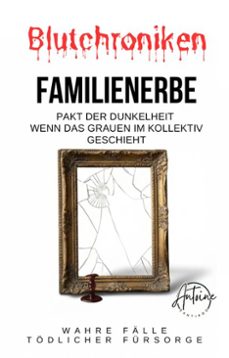 blutchroniken | familienerbe: pakt der dunkelheit wenn das grauen im kollektiv geschieht (ebook)-antoine santiago-9798233495113